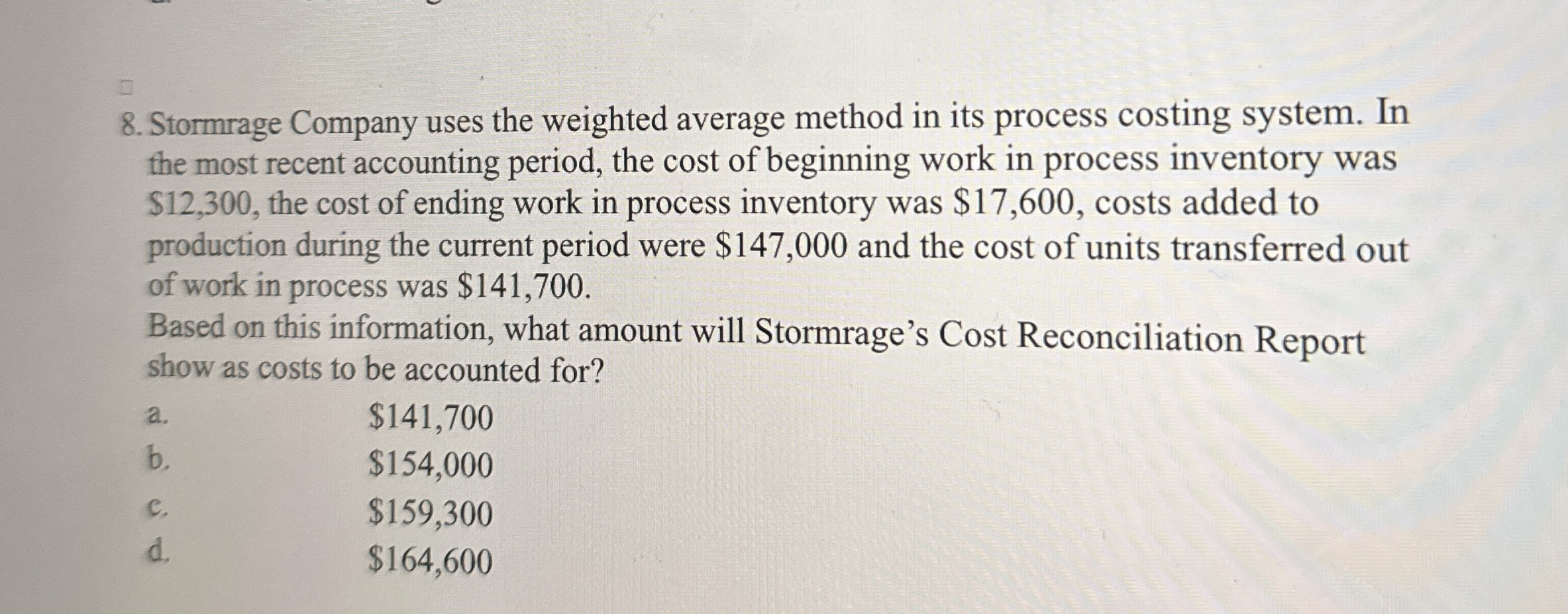 Stormrage Company uses the weighted average