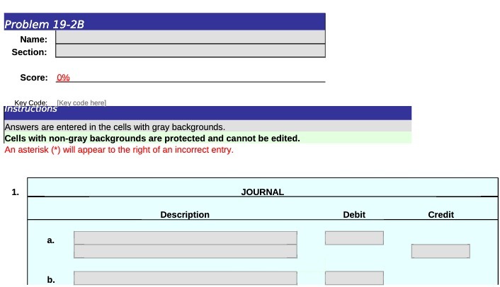 Problem 19-2B Name: Section: Score: 0% Key Code: