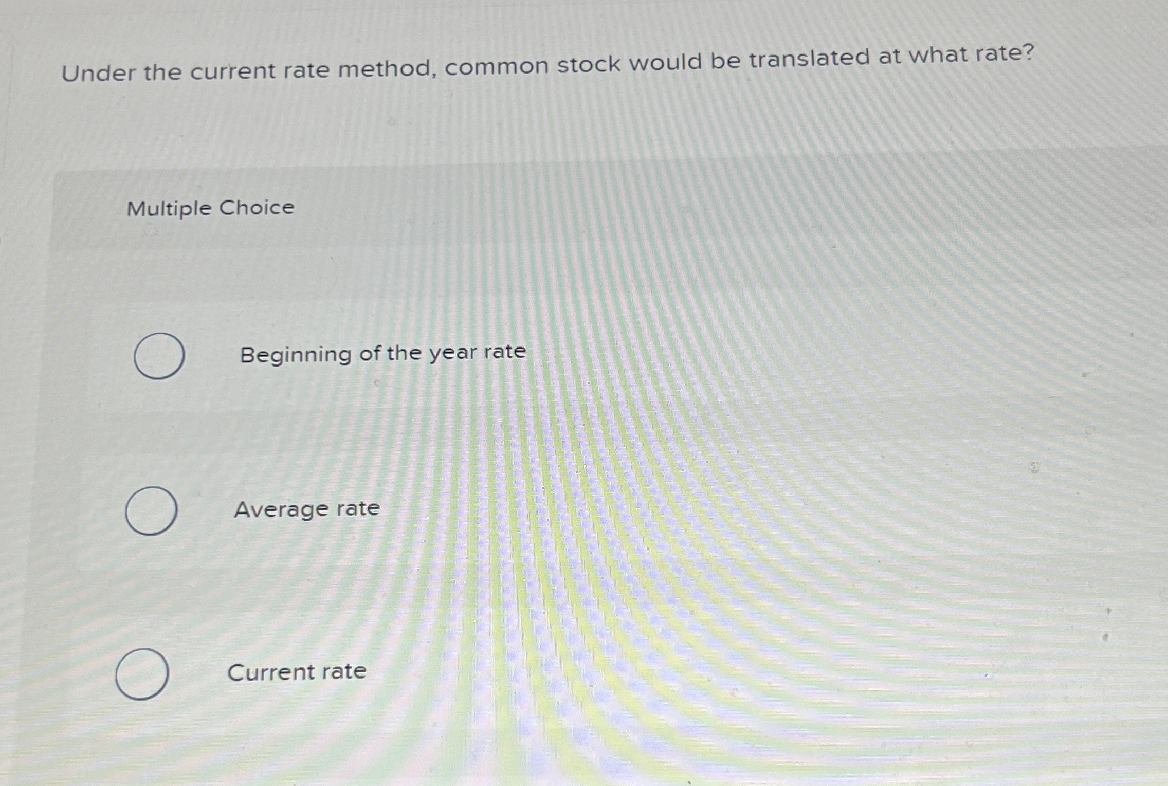 Under the current rate method, common stock would