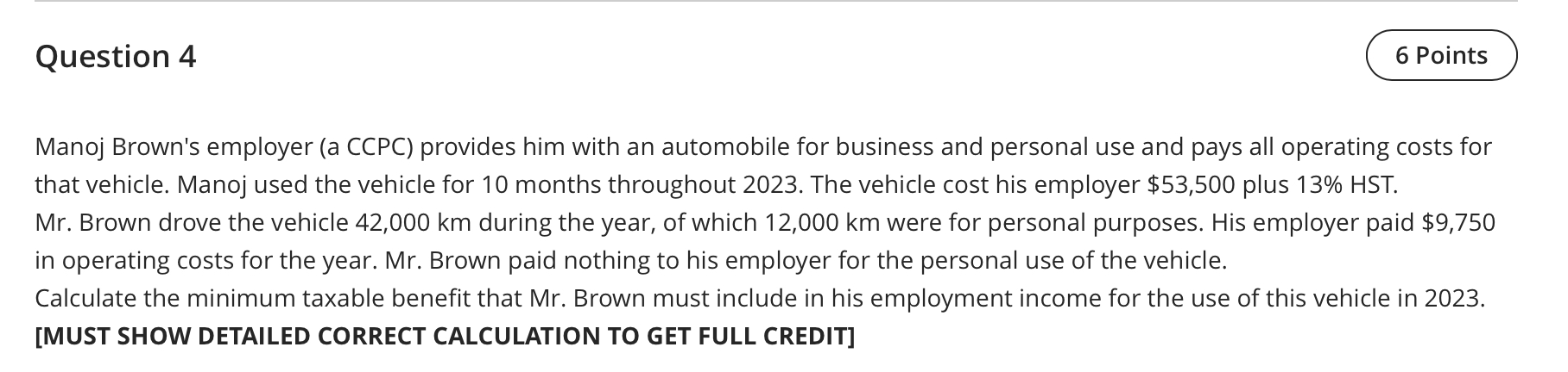 Question 4 6 Points Manoj Brown's employer ( a