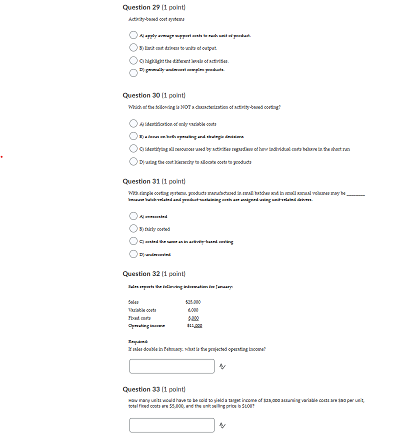 Question 29 (1 point) Activity-based cost systems