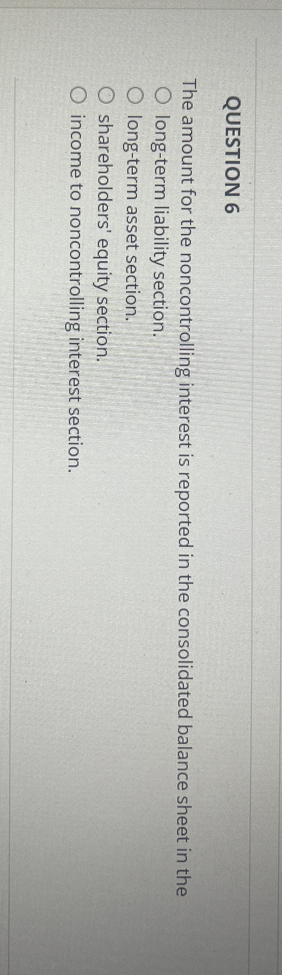 QUESTION 6 The amount for the noncontrolling