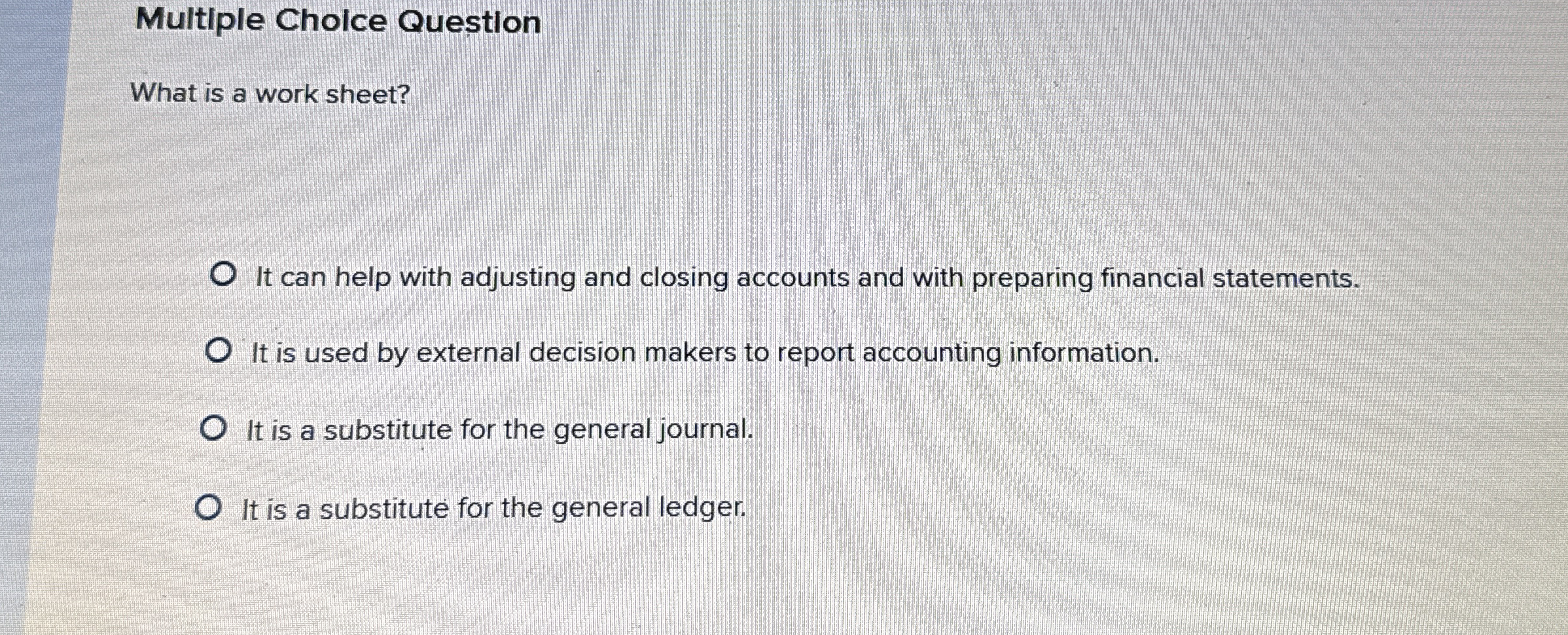 Multiple Choice Question What is a work sheet? It