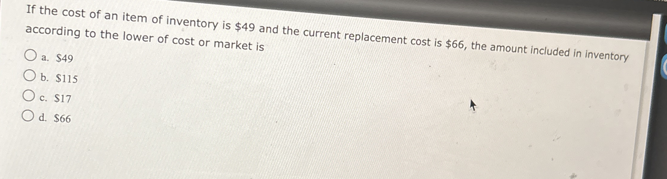 If the cost of an item of inventory is $ 4 9 and