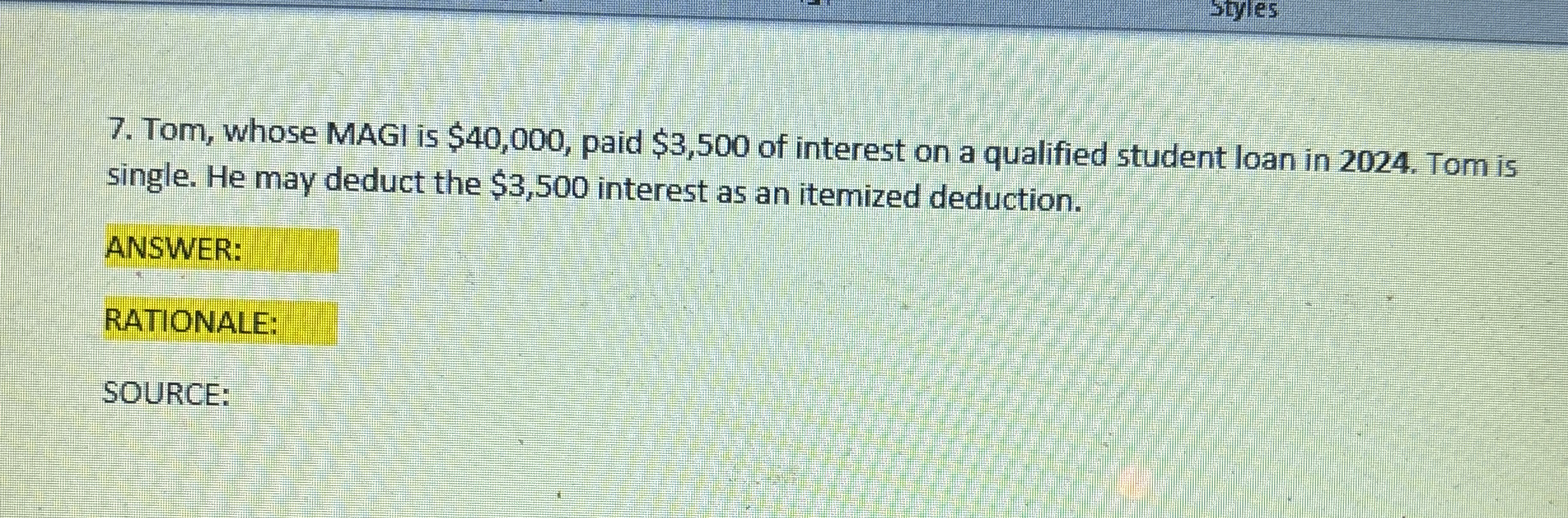 Tom, whose MAGI is $ 4 0 , 0 0 0 , paid $ 3 , 5 0