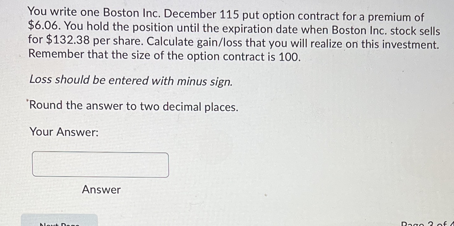 You write one Boston Inc. December 115 put option
