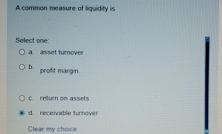 A common measure of liquidity is Select one: a .