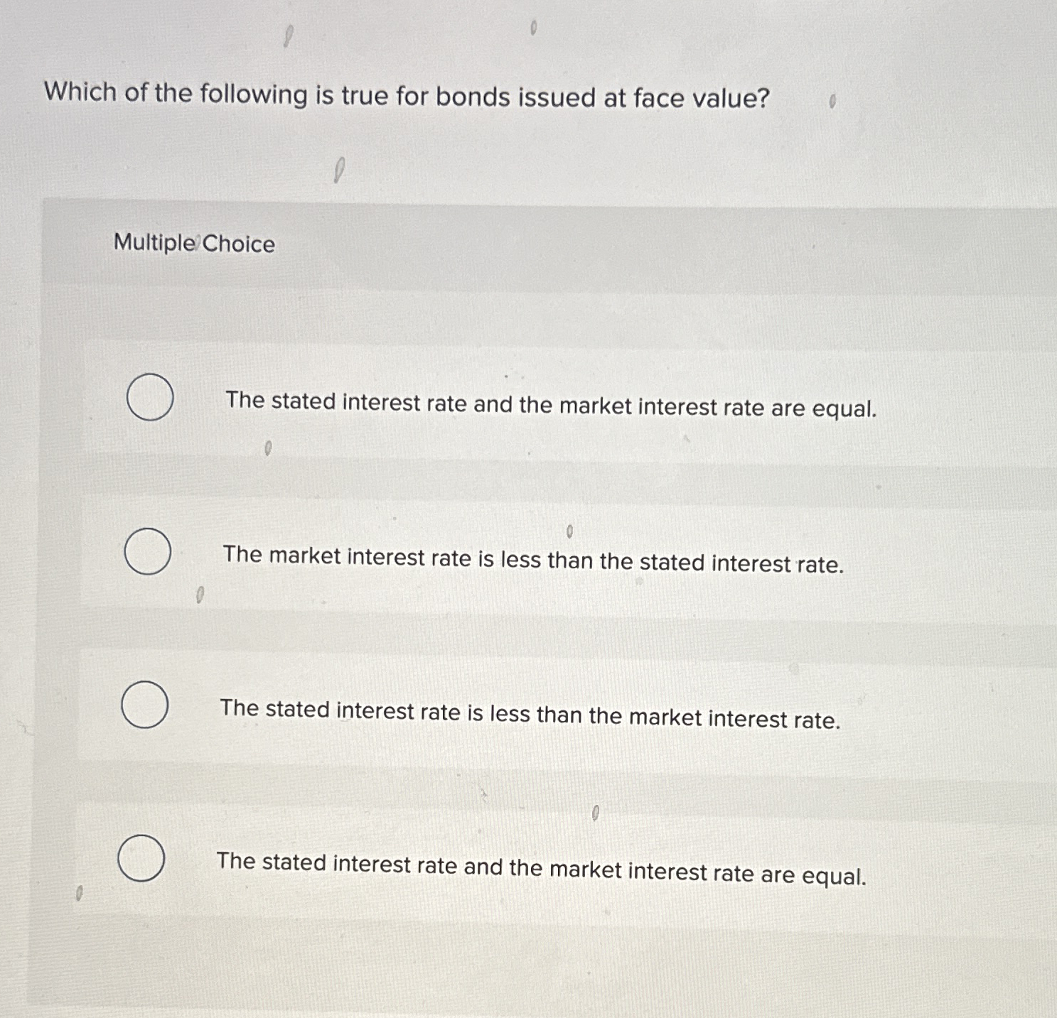 Which of the following is true for bonds issued