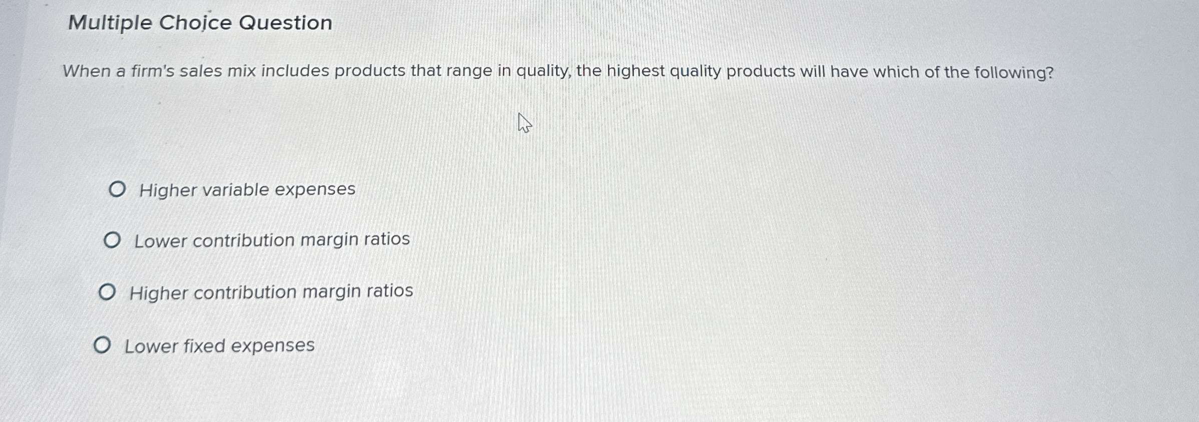 Multiple Choice Question When a firm's sales mix