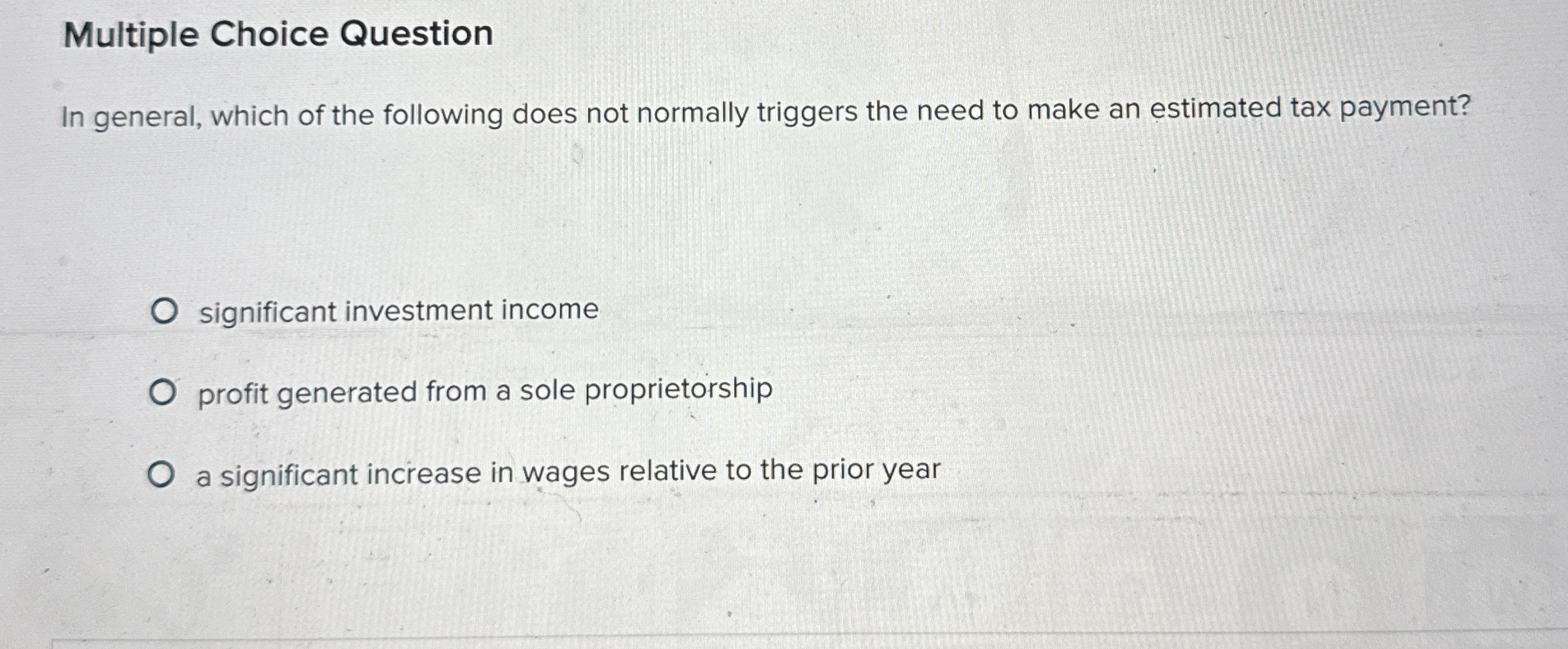 Multiple Choice Question In general, which of the