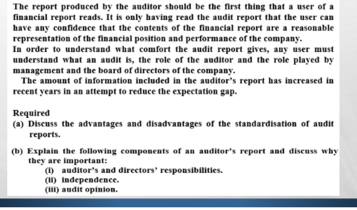 The report produced by the auditor should be the