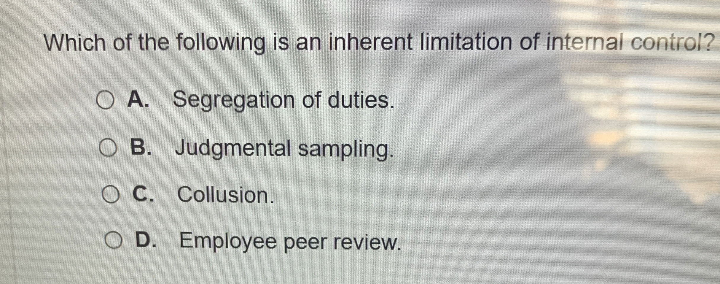 Which of the following is an inherent limitation