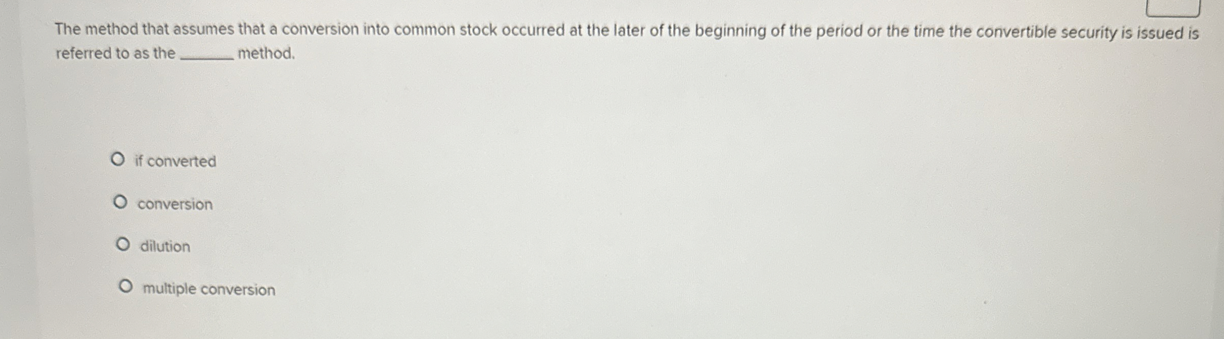 The method that assumes that a conversion into