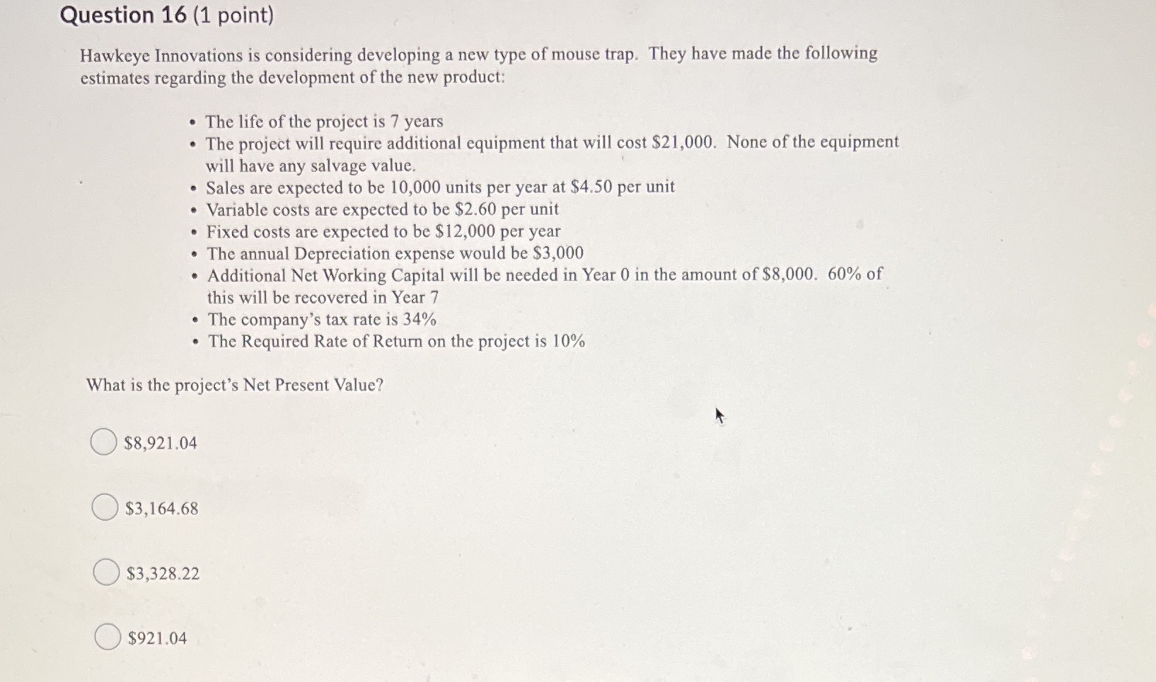 Question 16 (1 point) Hawkeye Innovations is