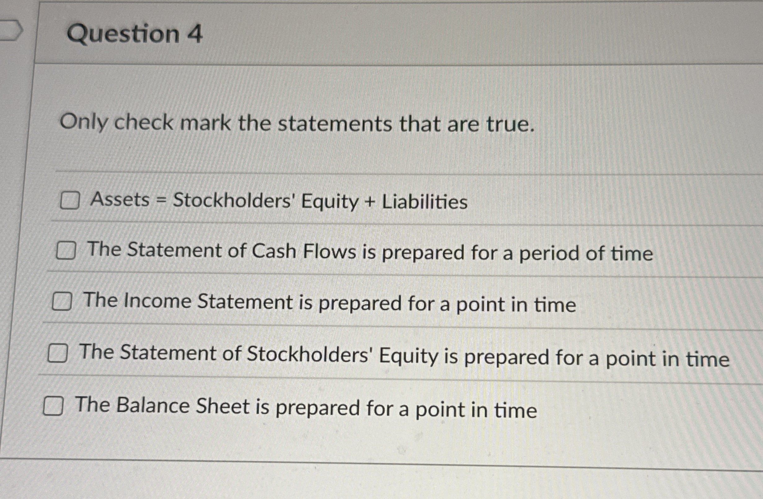 Question 4 Only check mark the statements that