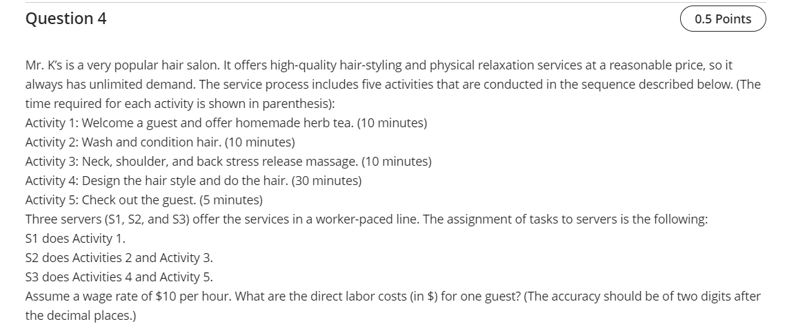 Question 4 Mr. K's is a very popular hair