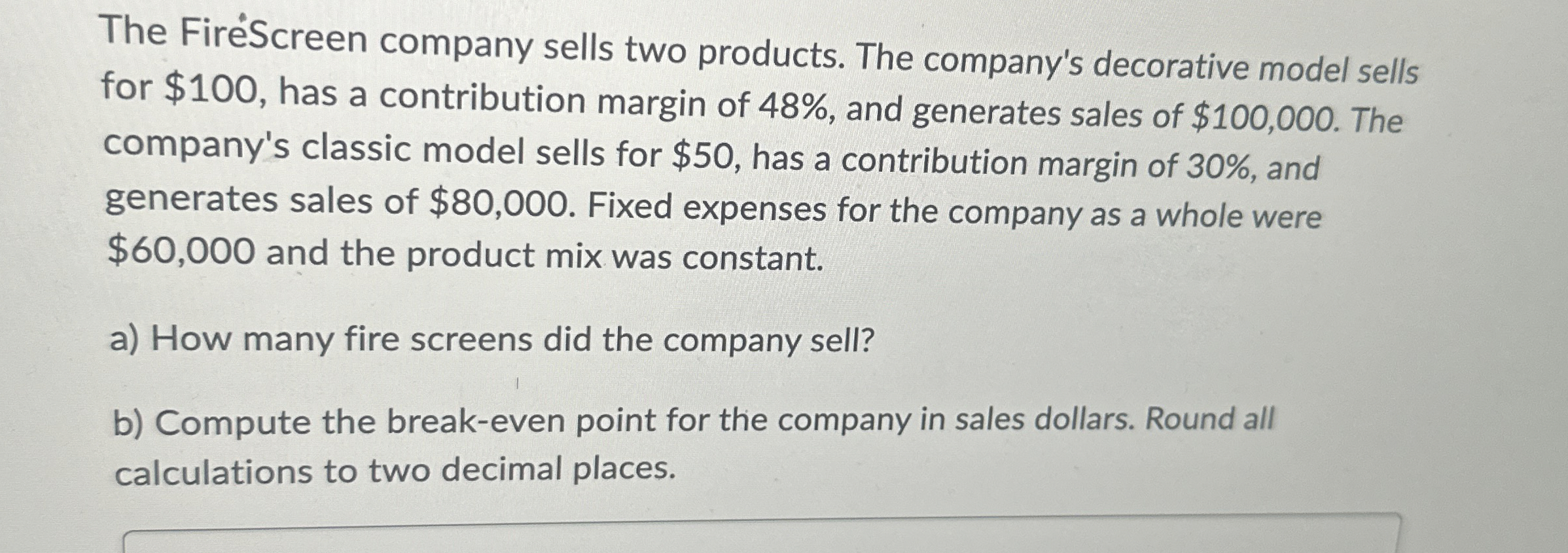 The Fir Screen company sells two products. The