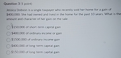 Question 3 ( 1 point ) Jessica Dobson is a single