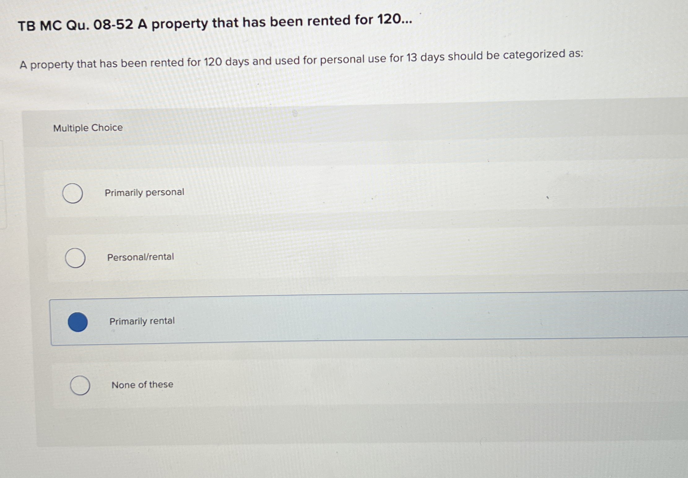 TB MC Qu . 0 8 - 5 2 A property that has been