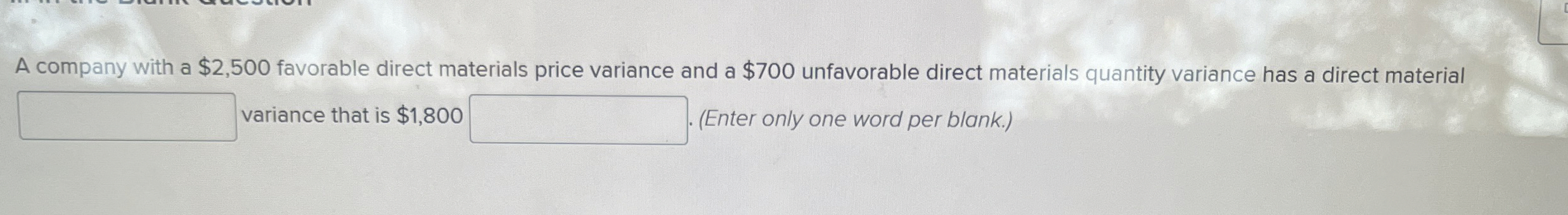 A company with a $ 2 , 5 0 0 favorable direct