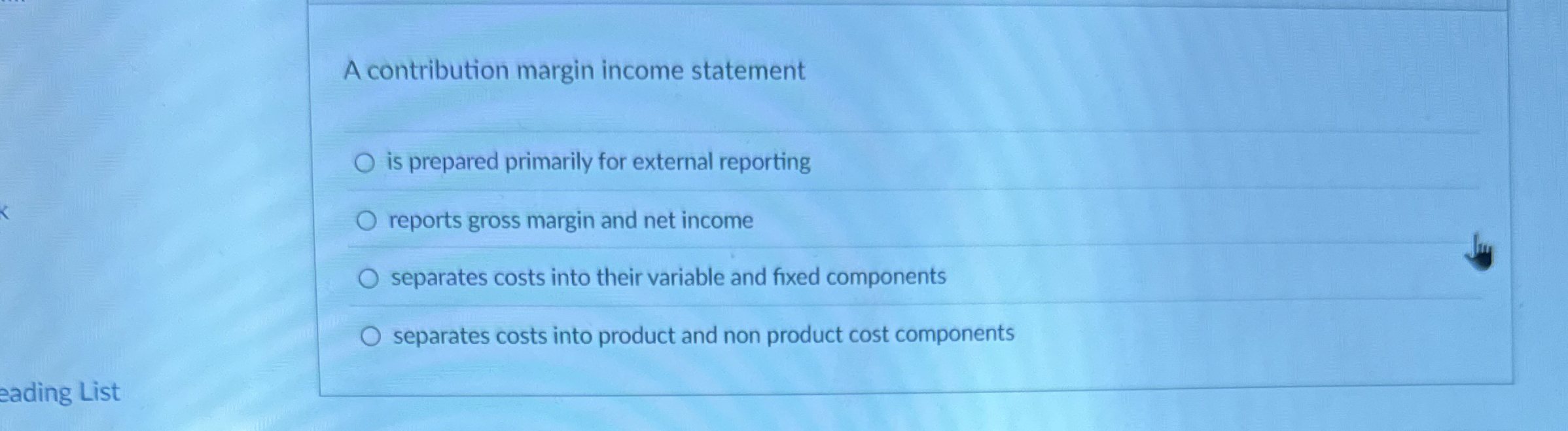 A contribution margin income statement is