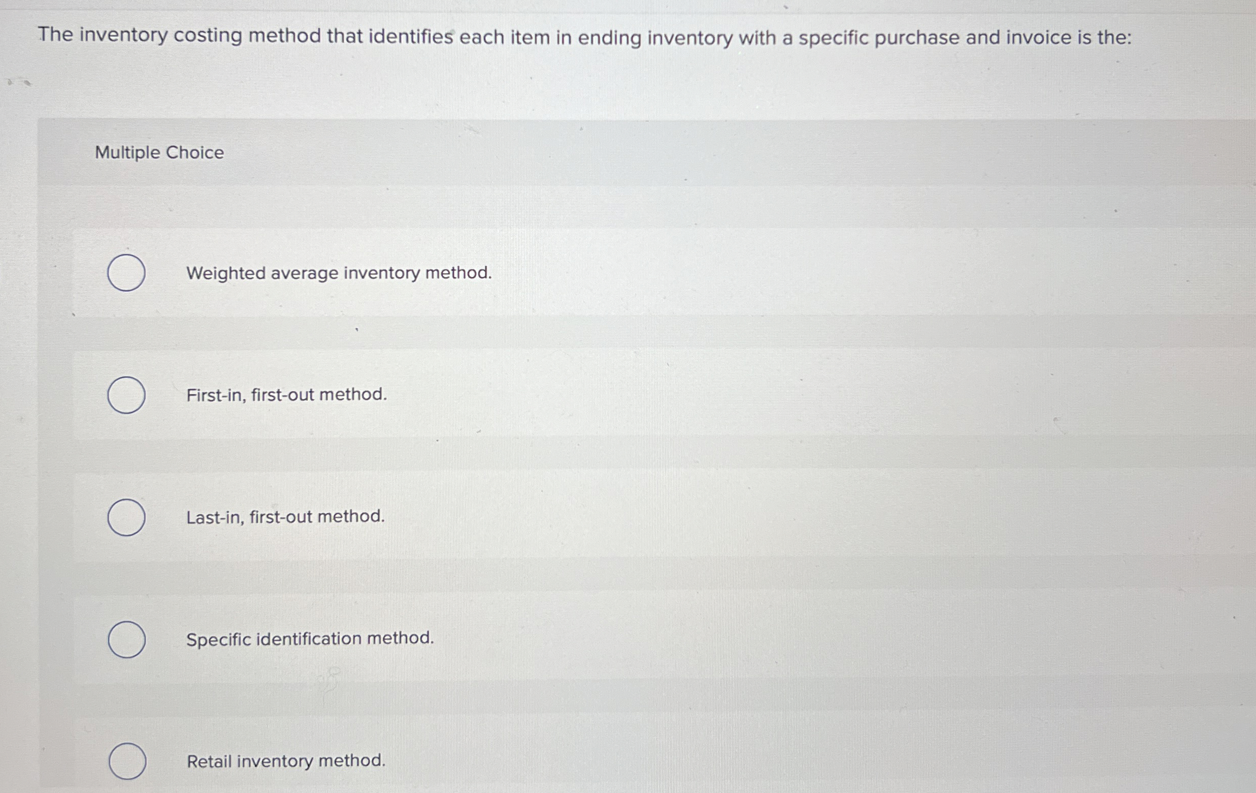 The inventory costing method that identifies each