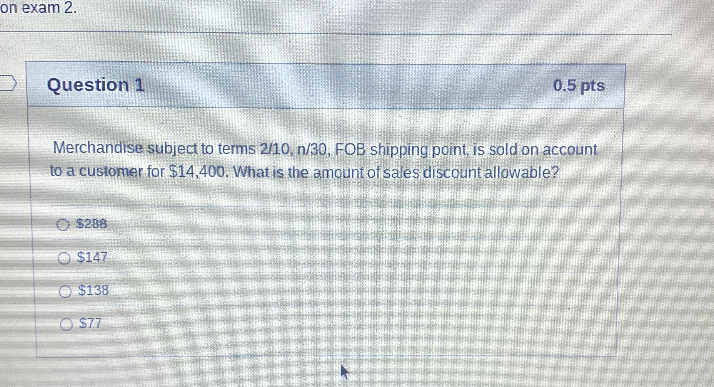 on exam 2 . Question 1 0 . 5 pts Merchandise