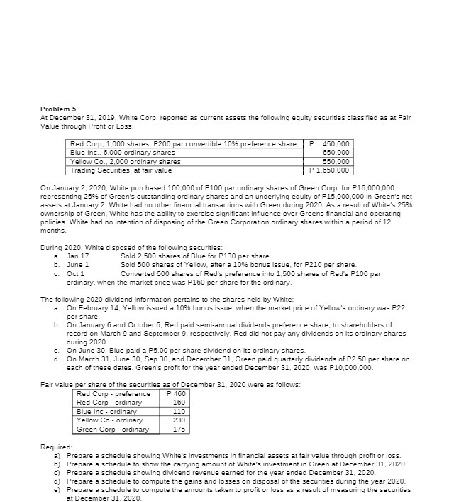 Problem 5 At December 31, 2019, White Corp.