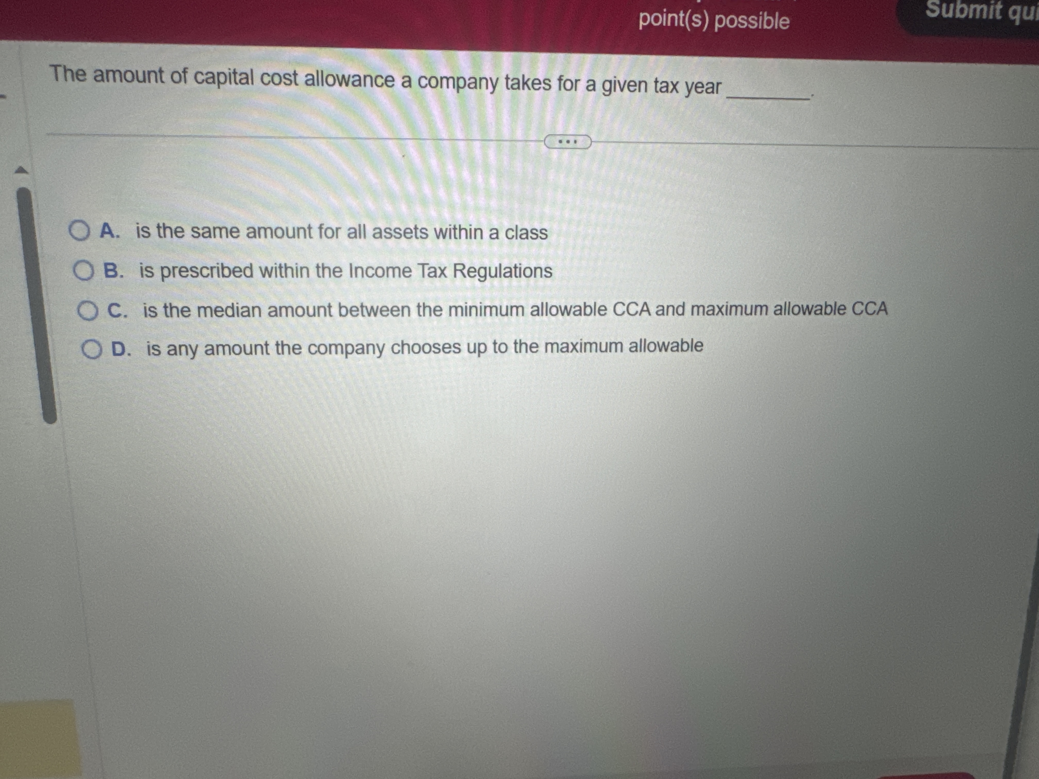 The amount of capital cost allowance a company