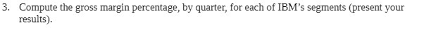 3. Compute the gross margin percentage, by