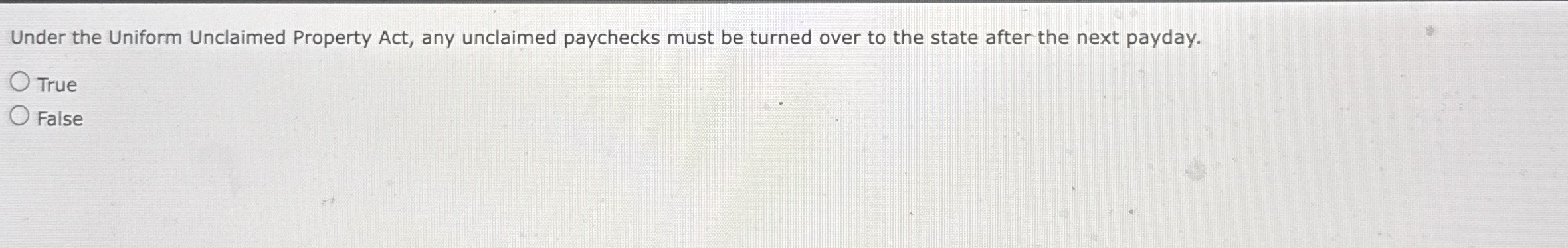 Under the Uniform Unclaimed Property Act, any