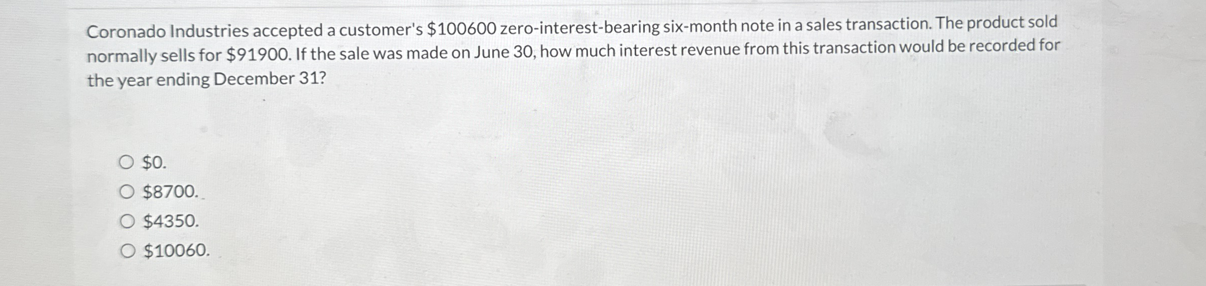 Coronado Industries accepted a customer's $ 1 0 0