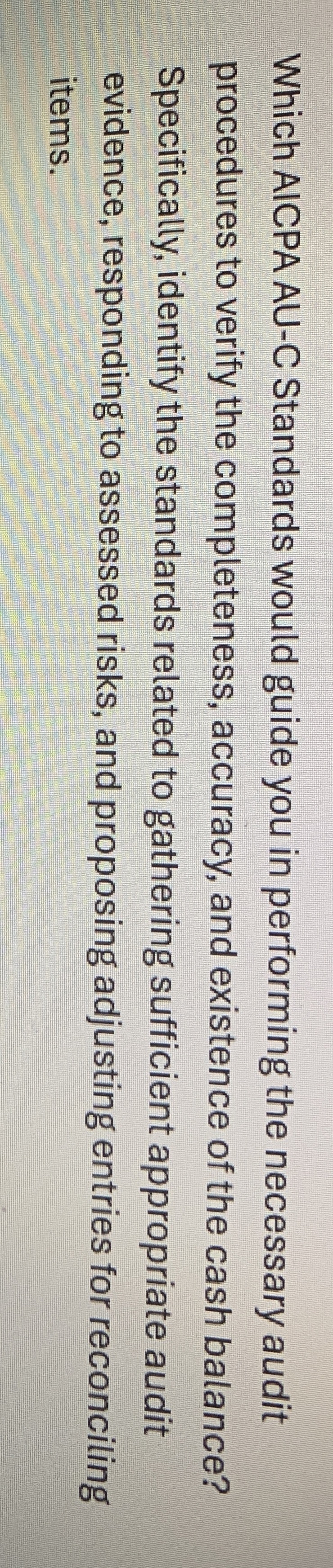 Which AICPA AU - C Standards would guide you in