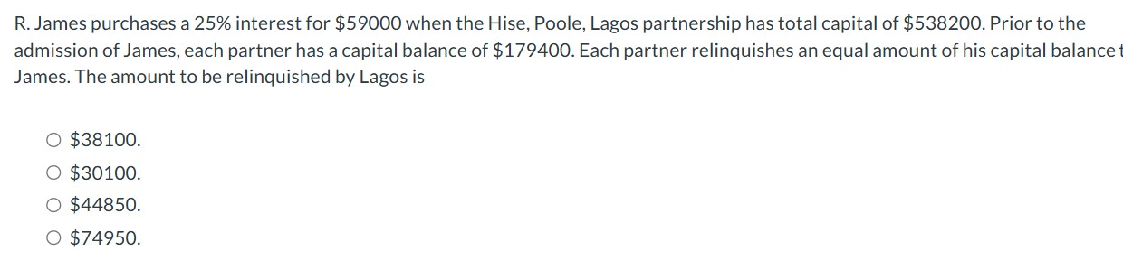 R . James purchases a 2 5 % interest for $ 5 9 0