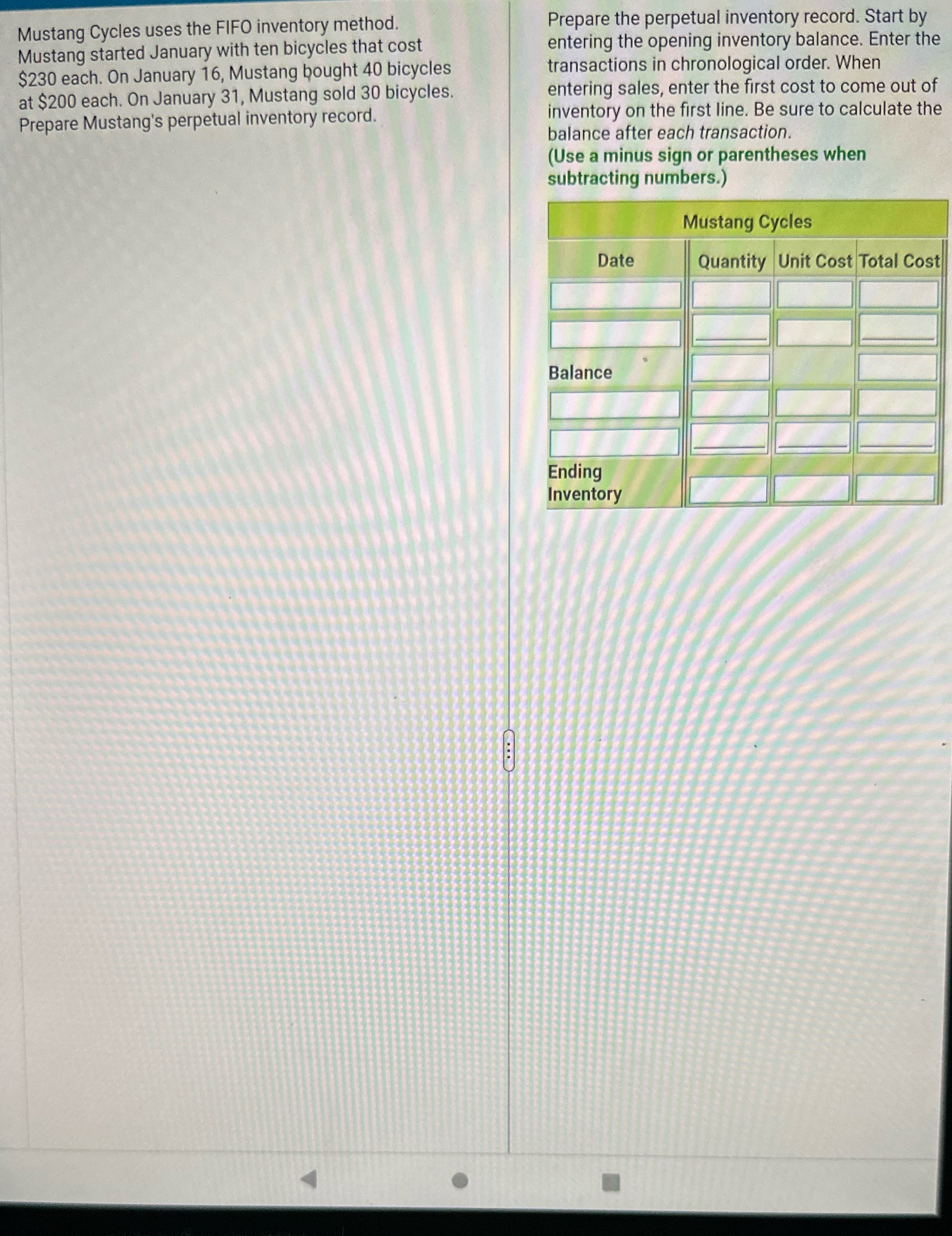 W" Mustang Cycles uses the FIFO inventory method.