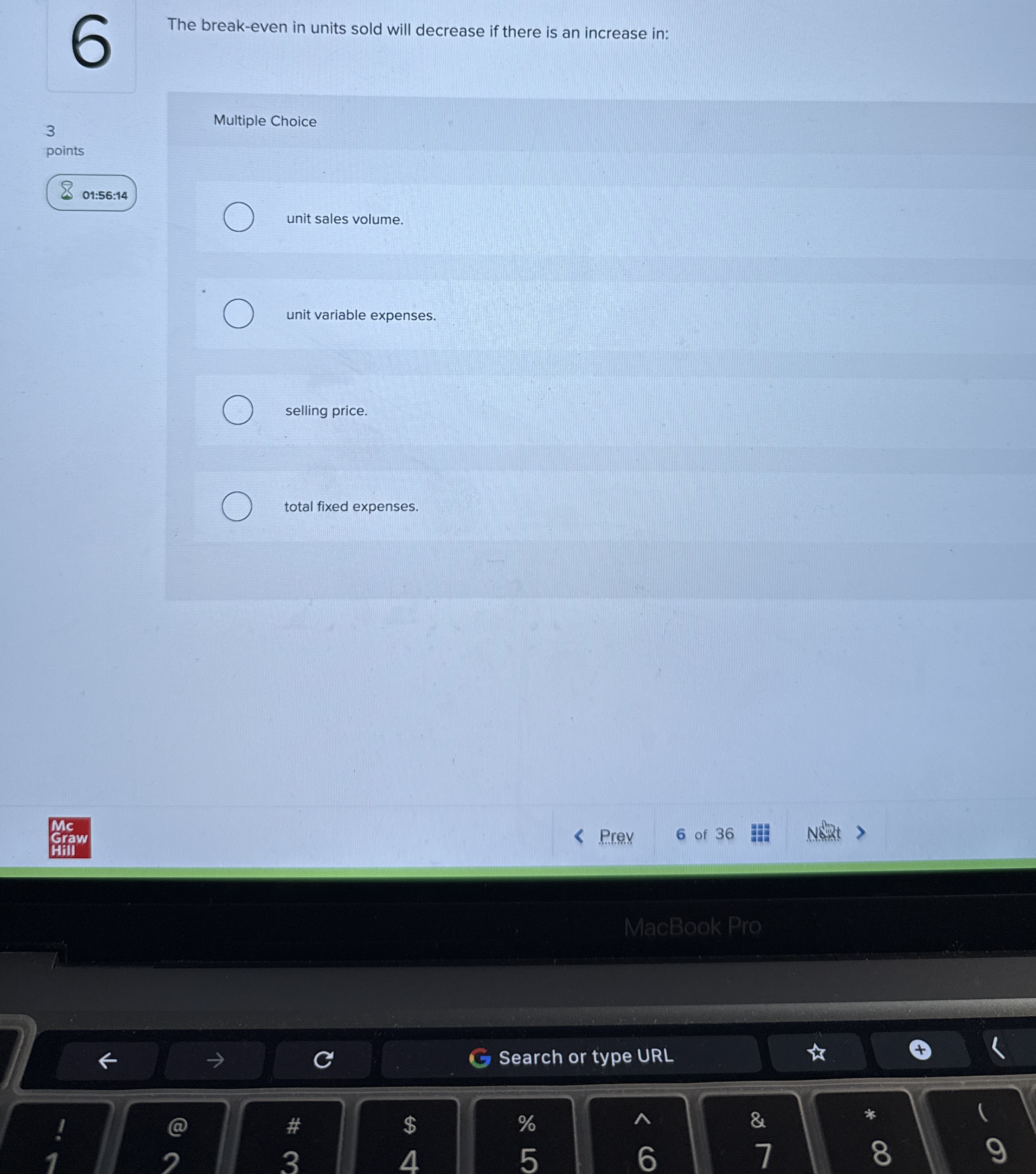 6 The break - even in units sold will decrease if