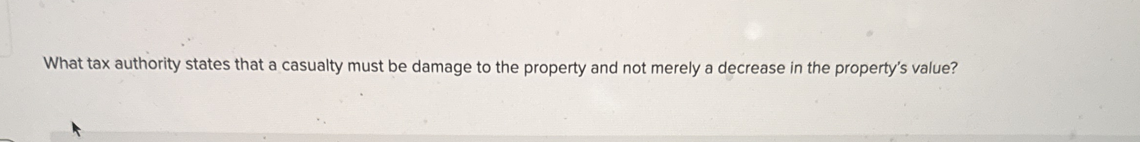 What tax authority states that a casualty must be