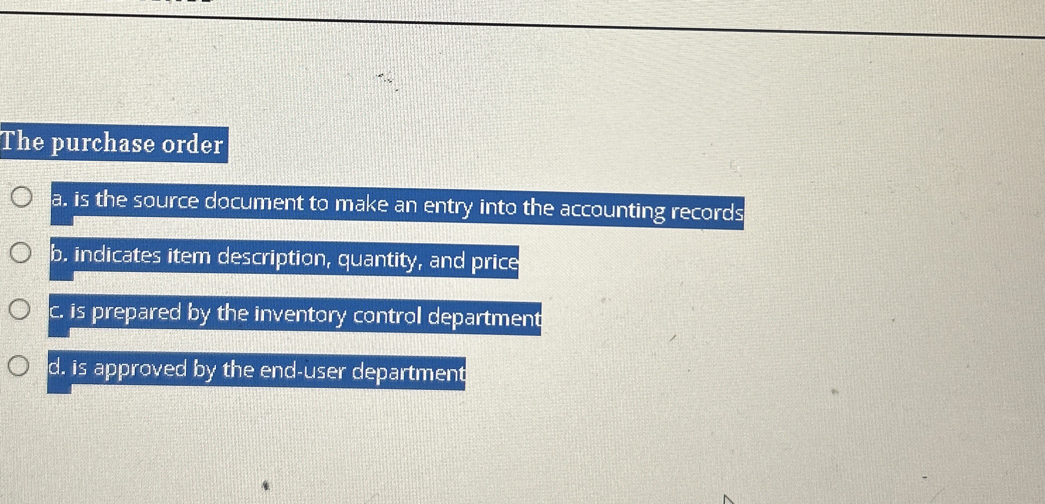 The purchase order a . is the source document to