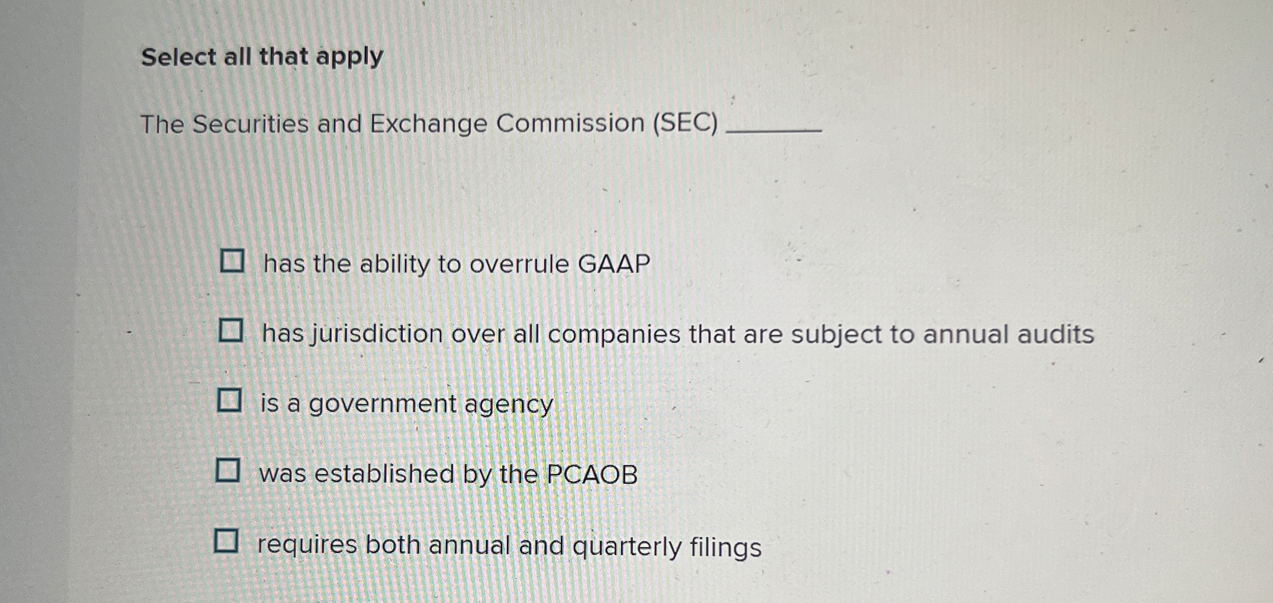 Select all that apply The Securities and Exchange