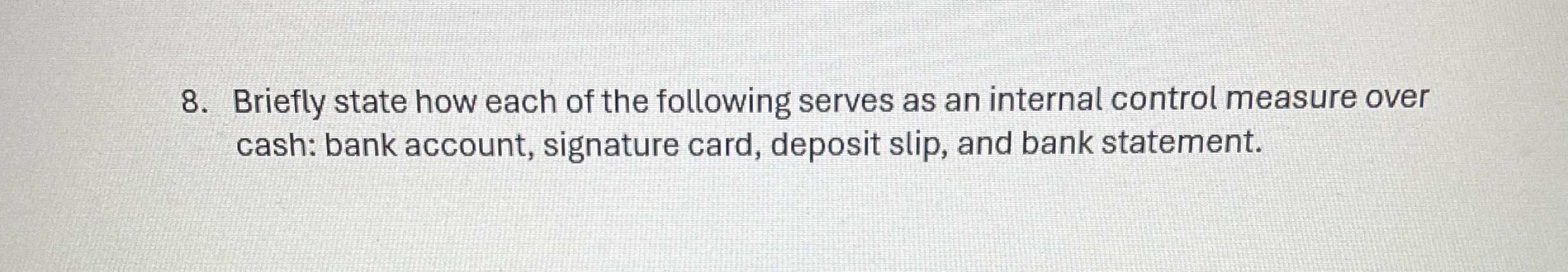 Briefly state how each of the following serves as