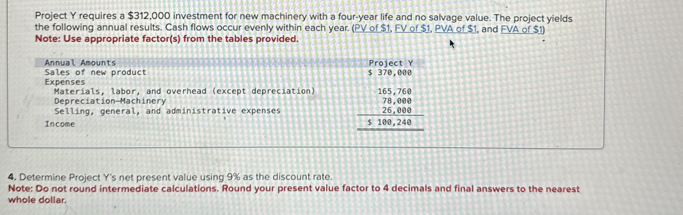 Project Y requires a $ 3 1 2 , 0 0 0 investment