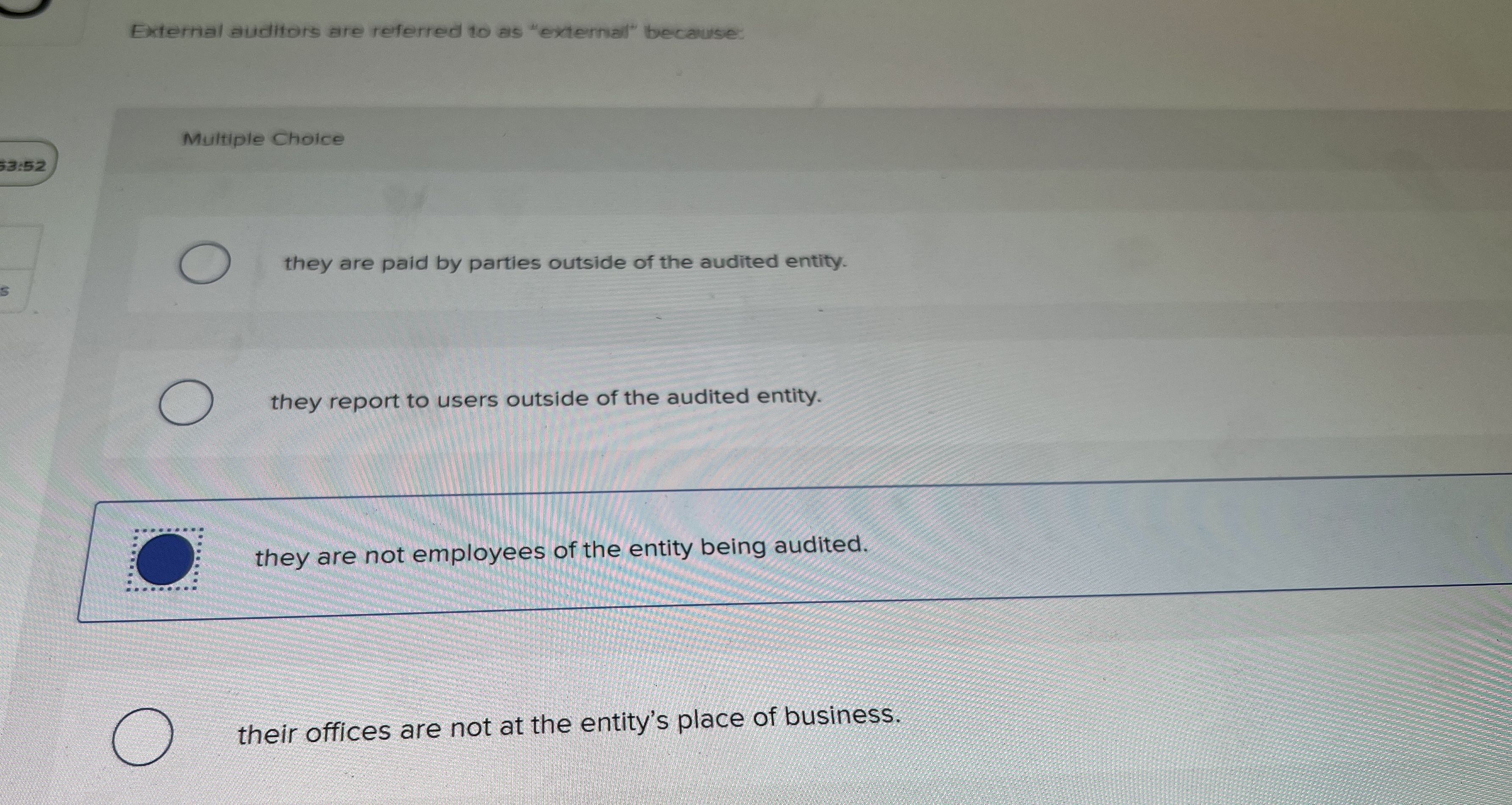 External auditors are referred to as "external"
