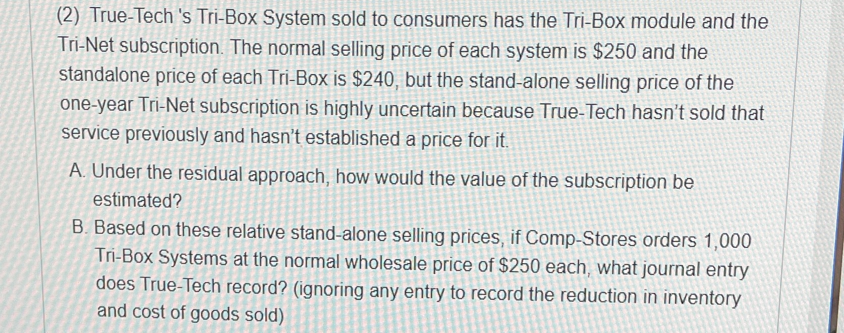 (2) True-Tech's Tri-Box System sold to