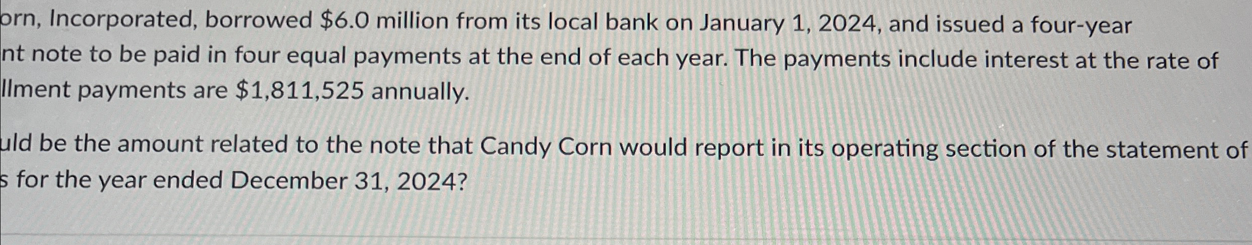 orn, Incorporated, borrowed $ 6 . 0 million from