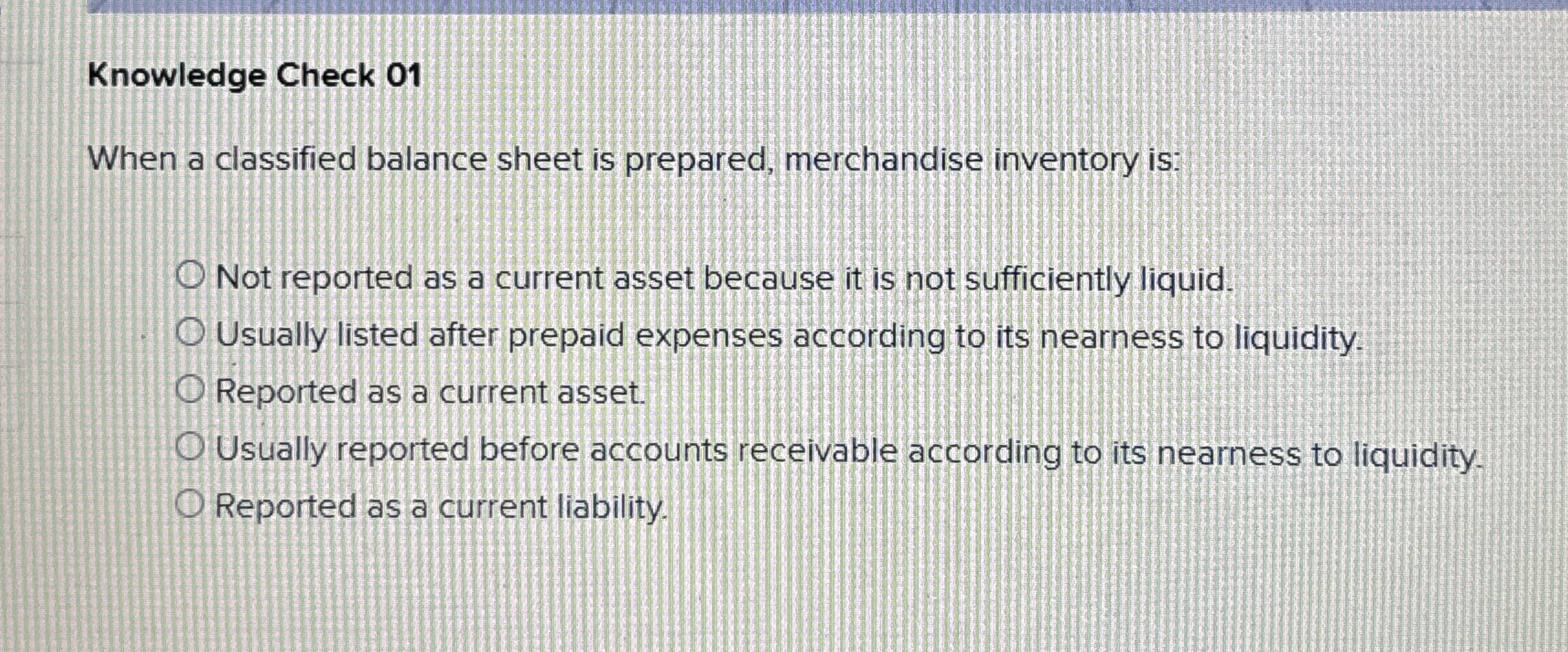 Knowledge Check 0 1 When a classified balance