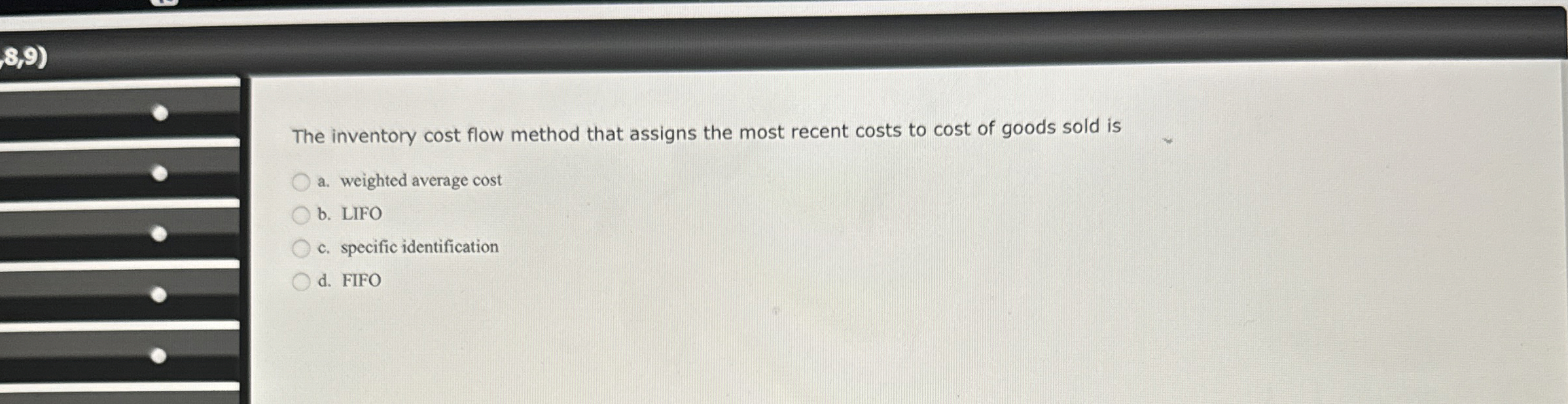 ( 8 , 9 ) The inventory cost flow method that