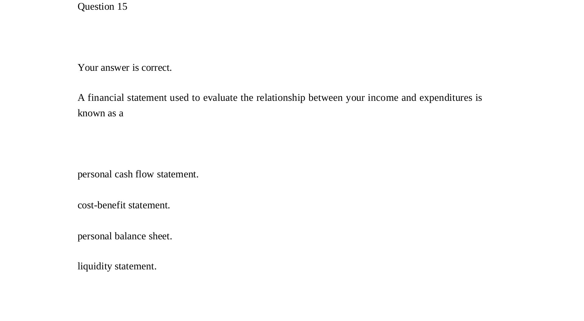 Question 15 Your answer is correct. A financial