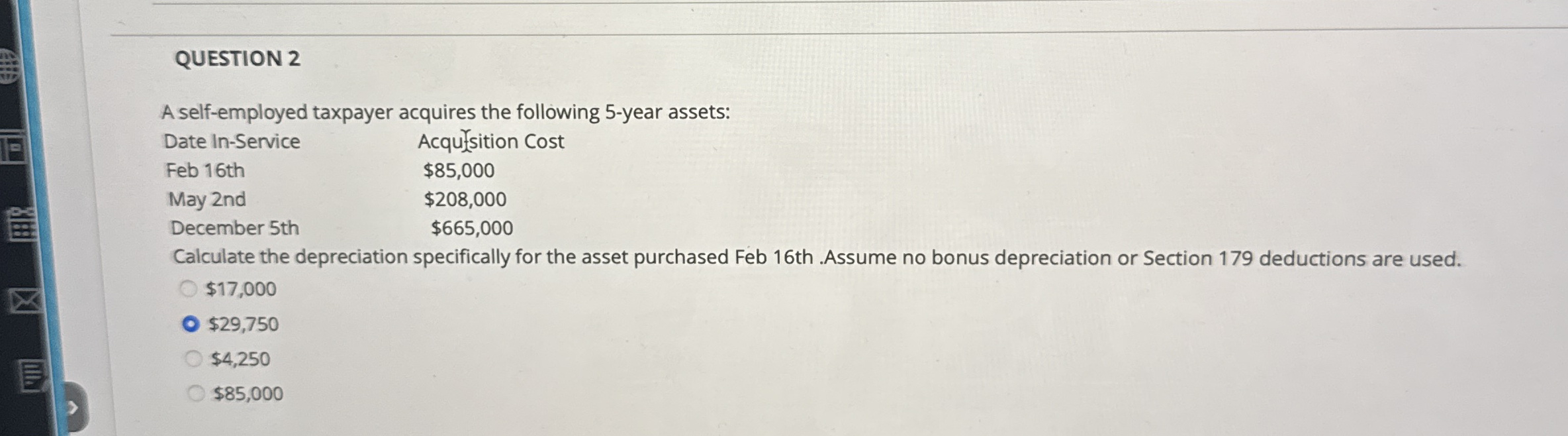 QUESTION 2 A self - employed taxpayer acquires