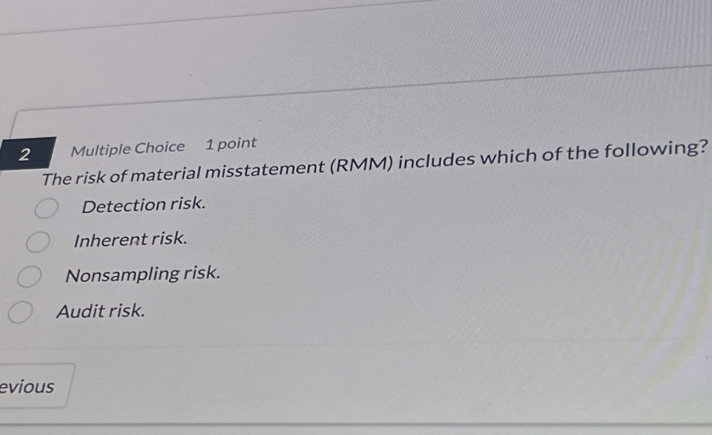 2 Multiple Choice 1 point The risk of material
