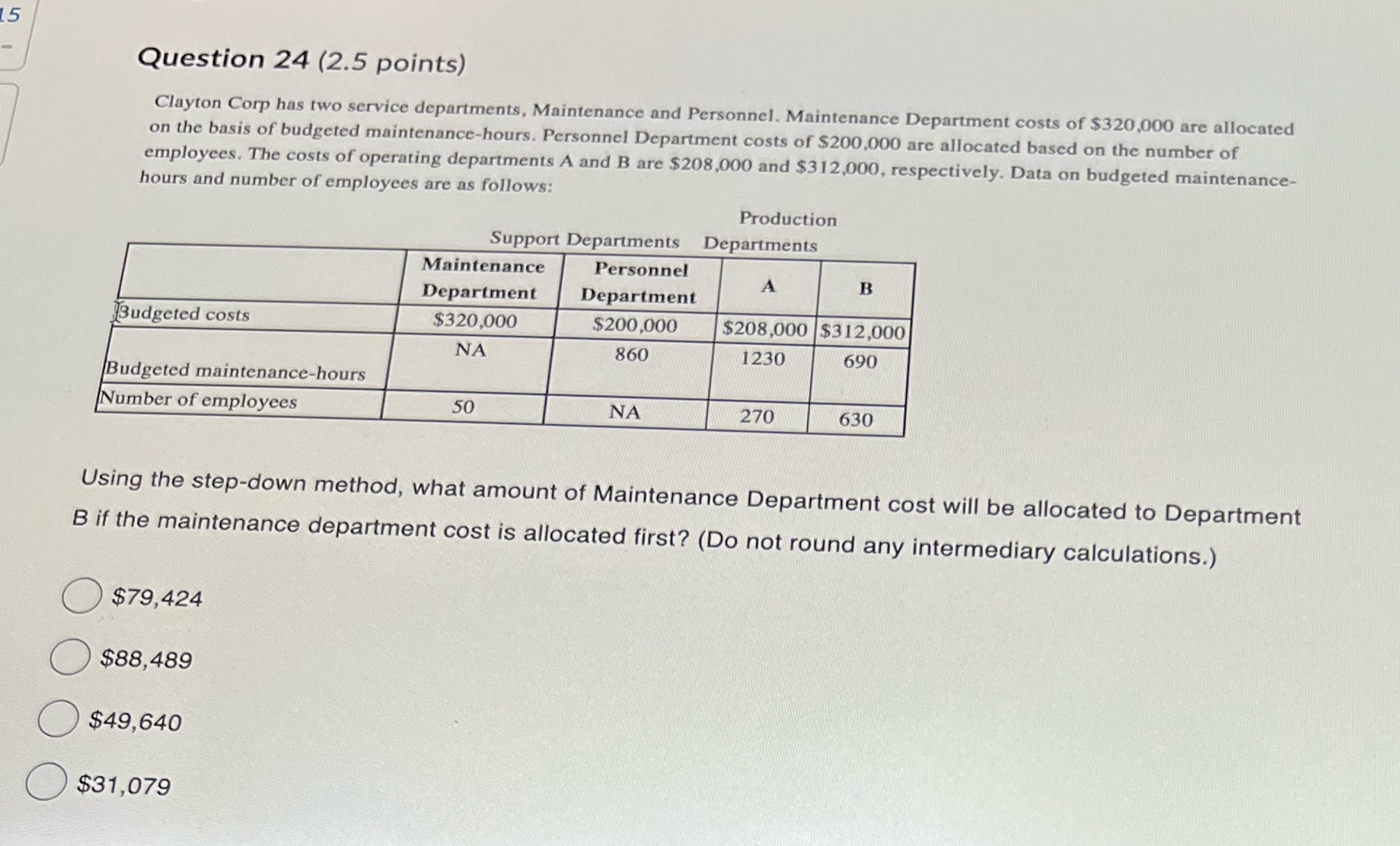 15 Question 24 (2.5 points) Clayton Corp has two